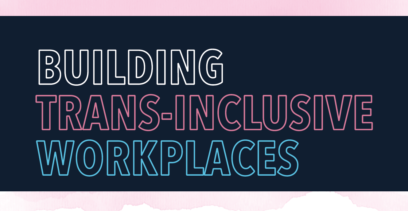 Building Trans-Inclusive Workplaces | Public Service Alliance of