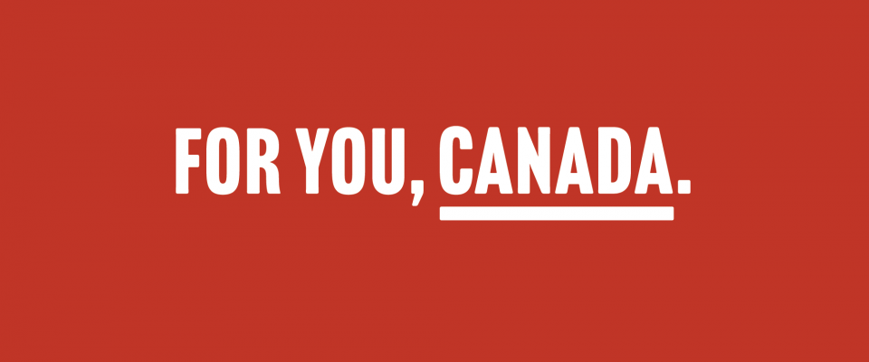 Red background with white text: For you, Canada.