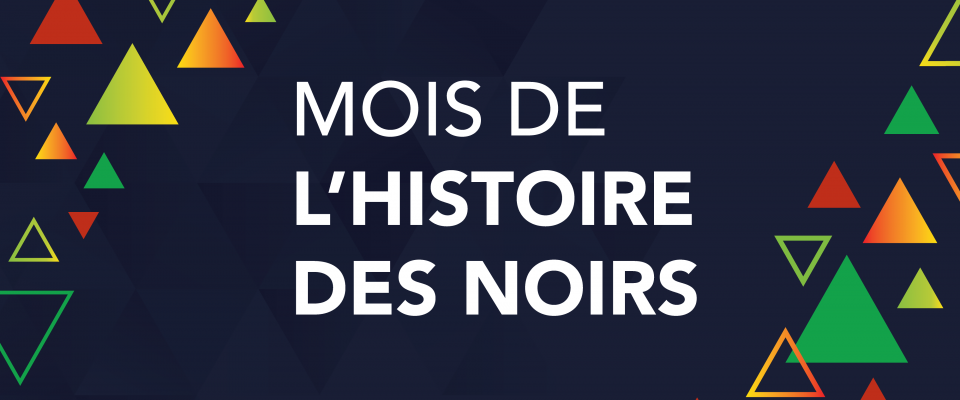 Bannière bleu foncé « Mois de l’histoire des Noir·e·s » avec texte blanc en gras et triangles colorés autour des bords.